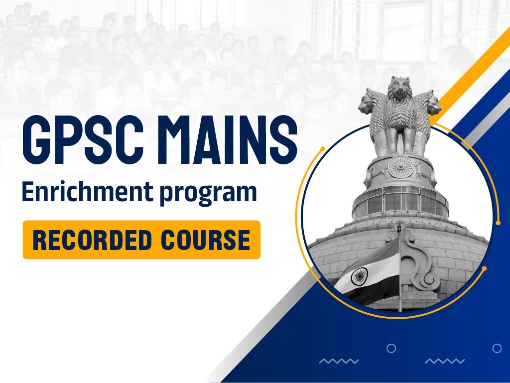 GPSC Mains- Enrichment Program LIVE Online Recorded