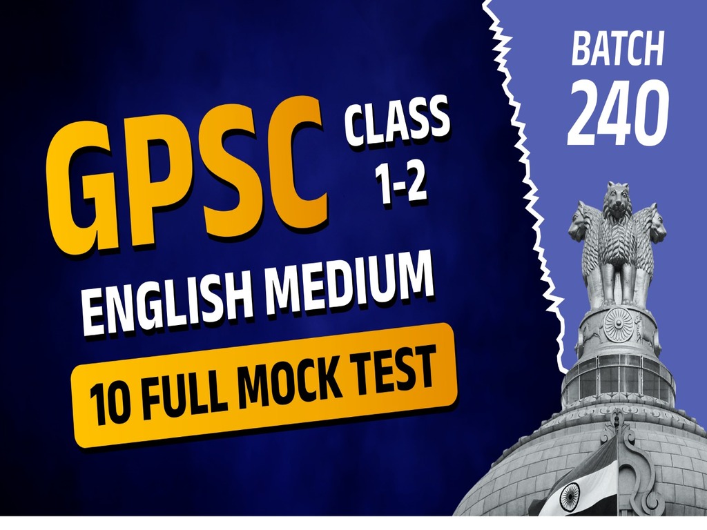 GPSC 1-2 (Eng.Medium) Full MOCK TESTS @ONLINE- Code 240